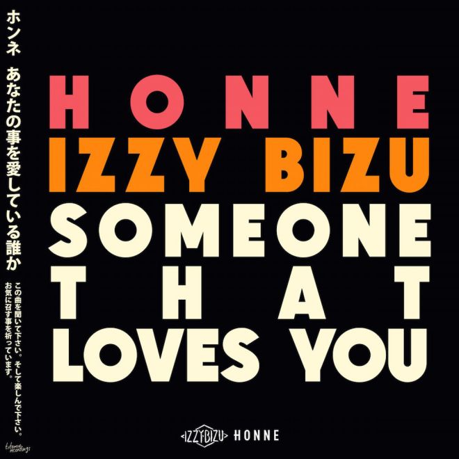 Honne feat. Izzy Bizu - Someone That Loves You